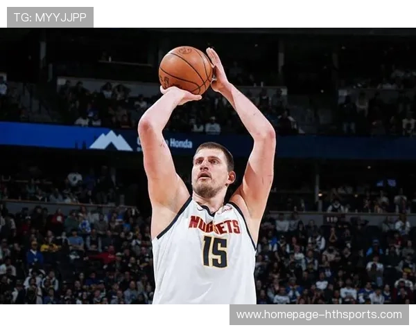 约基奇节奏掌控流畅，再次送出精妙助攻